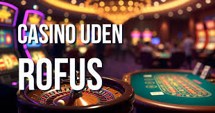 Oplev Spil Casino Uden Om Rufus En Ny Verden af Muligheder