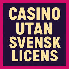 Casino Utan Svensk Licens - En Djupgående Guide 773710395
