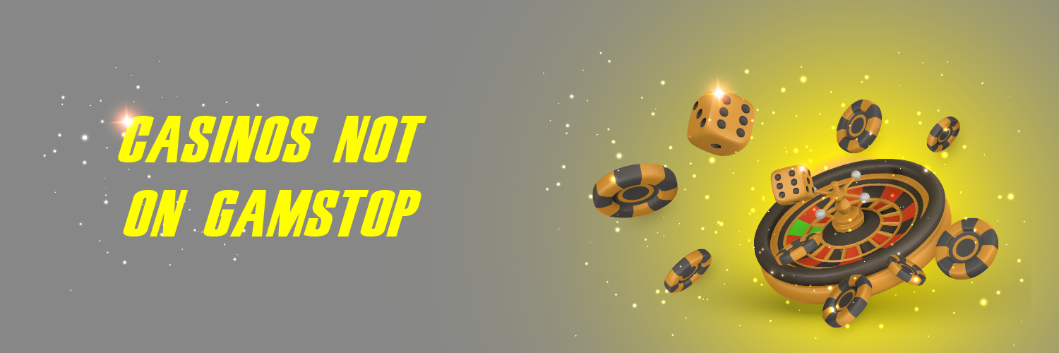 Exploring Casinos Not Registered on Gamstop 1718769660