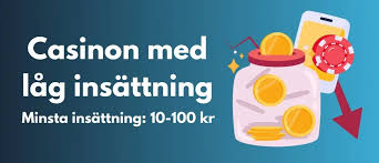 Låg Insättning Casino Utforska Fördelarna och Möjligheterna