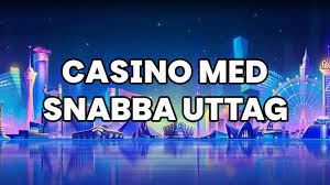 Snabba Uttag Casino En Guide till Snabba Vinster Snabba Uttag Casino En Guide till Snabba Vinster